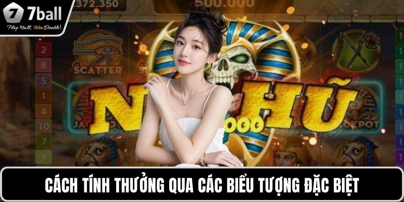 Nổ hũ trực tuyến Cách tính thưởng qua các biểu tượng đặc biệt