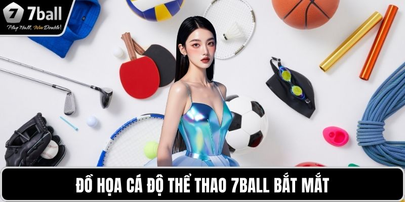 Thể thao 7BALL Đồ họa cá độ thể thao 7BALL bắt mắt