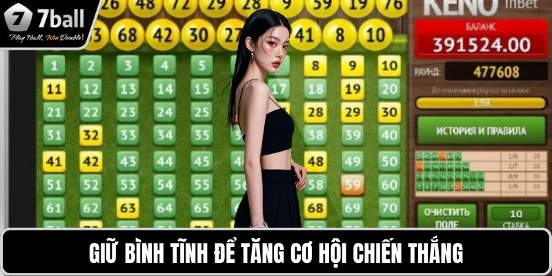 Giữ bình tĩnh để tăng cơ hội chiến thắng