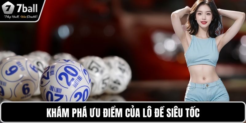Lô đề siêu tốc Khám phá ưu điểm của lô đề siêu tốc