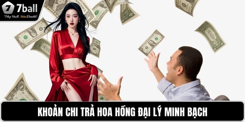 Đăng ký đại lý 7BALL Khoản chi trả hoa hồng đại lý minh bạch