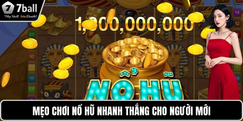Mẹo chơi nổ hũ nhanh thắng cho người mới