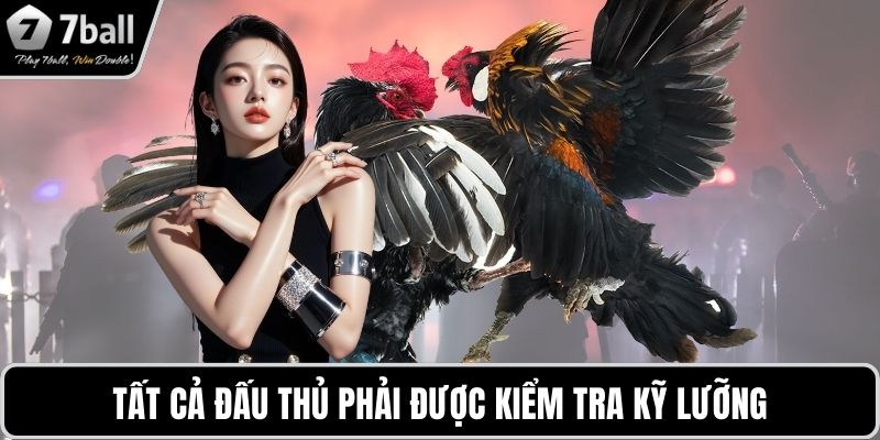 Tất cả đấu thủ phải được kiểm tra kỹ lưỡng