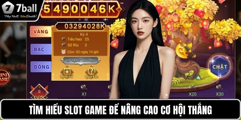 Tìm hiểu slot game để nâng cao cơ hội thắng