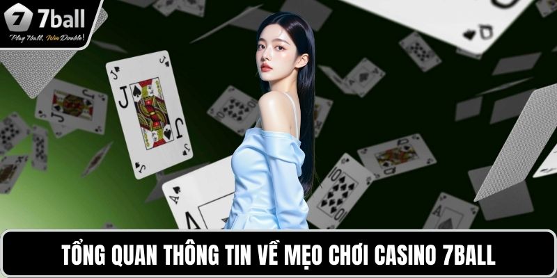 Mẹo chơi casino 7BALL Tổng quan thông tin về mẹo chơi casino 7BALL
