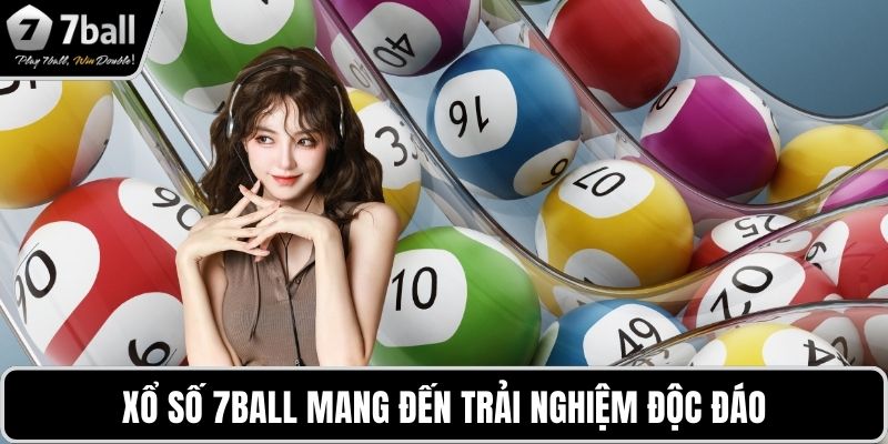 Xổ số 7BALL Xổ số 7BALL mang đến trải nghiệm độc đáo